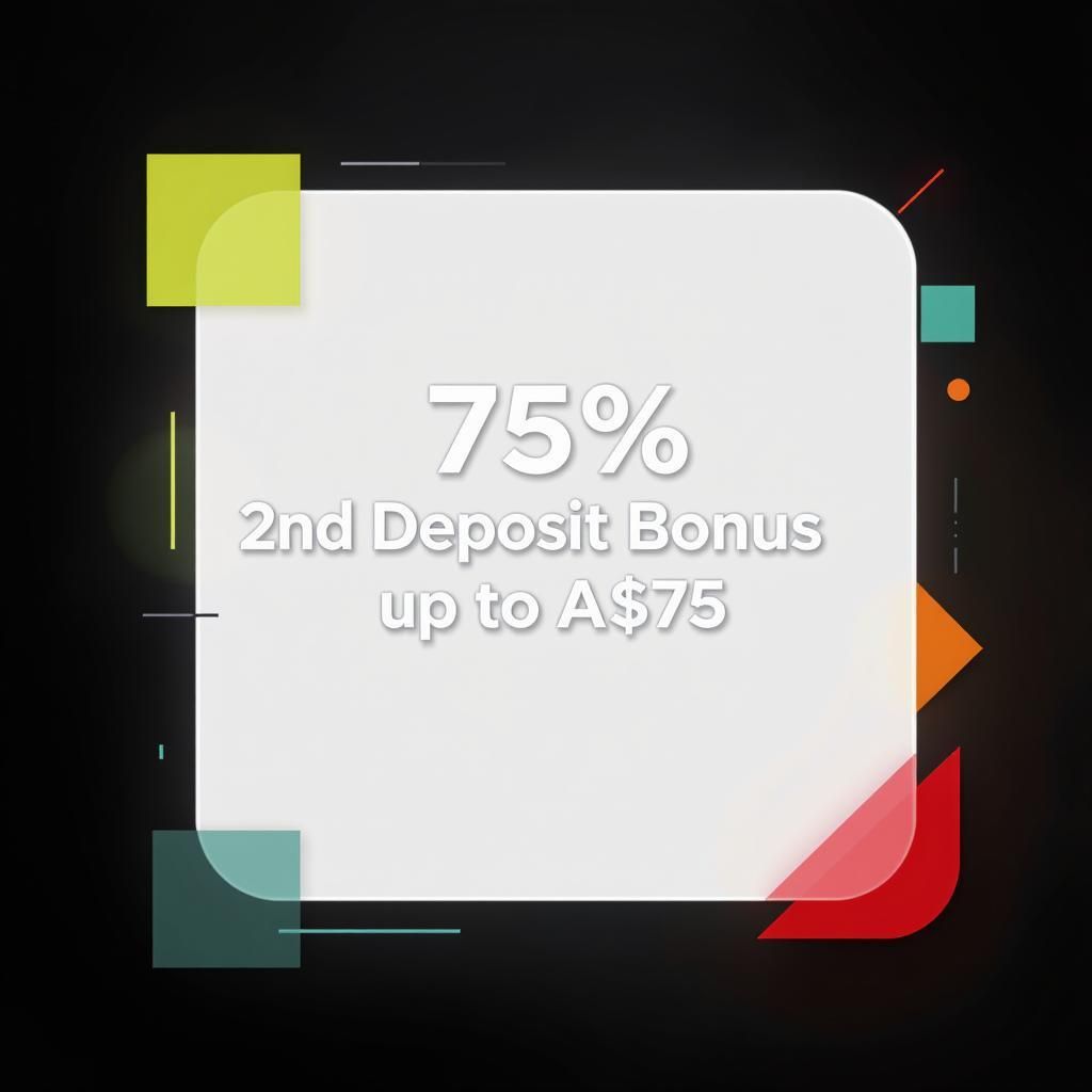 75% 2nd Deposit Bonus up to A$75