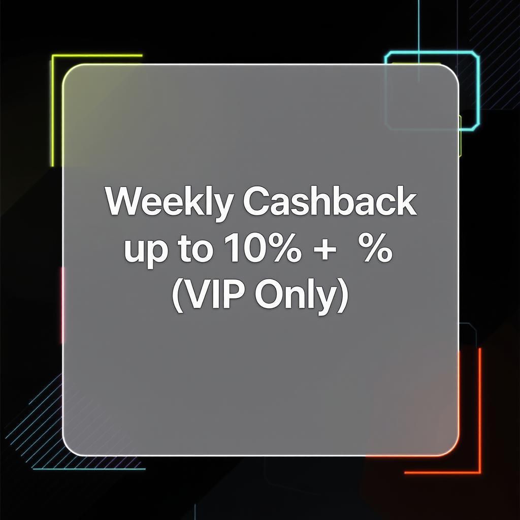 Weekly Cashback up to 10% (VIP Only)